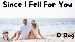 Since I Fell For You