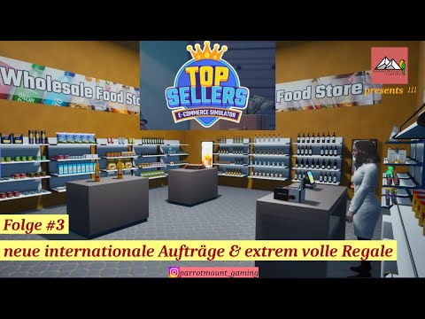 Top Sellers E-Commerce Simulator #3 neue internationale Aufträge & extrem volle Regale (deutsch)