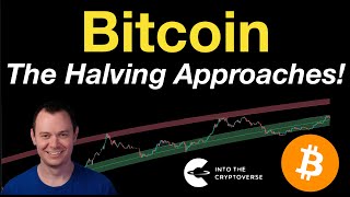 Bitcoin: The Halving Approaches