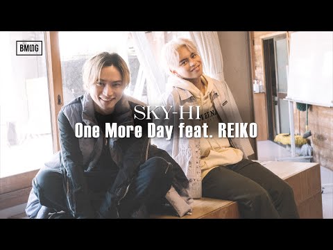 SKY-HI - One More Day feat. REIKO