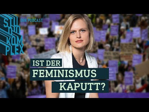 Ist der Feminismus kaputt? | Podcast | STUDIO KOMPLEX