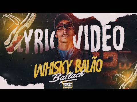 Ballack - Whisky, Balão