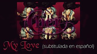 Cher - My Love (Subtitulada en español)