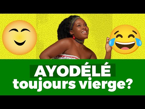 Ayodele, toujours vierge ?