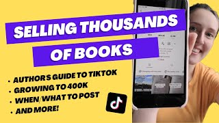 HOW I SELL BOOKS ON TIKTOK (ultimate booktok guide for authors!)