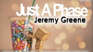 Jeremy Greene - Just A Phase
