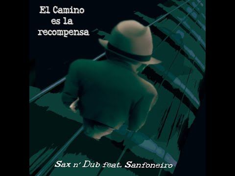 El camino es la recompensa - Sax N`dub Ft Sanfoneiro
