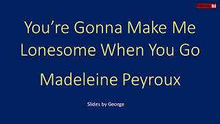 Madeleine Peyroux   You&#39;re Gonna Make Me Lonesome When You Go