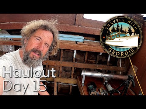 Ep 243 - Haulout Day 15 - Wooden Boat Restoration - Travels With Geordie