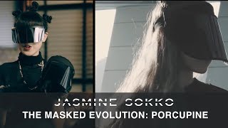 Jasmine Sokko: The Masked Evolution - &quot;Porcupine&quot;