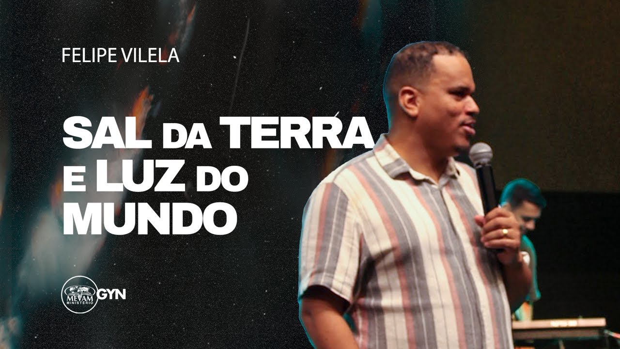 Felipe Vilela | Sal da Terra e luz do mundo