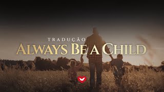 Always Be a Child | Ray Boltz (Você se lembra desta música?)