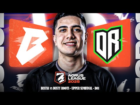 BESTIA vs DUSTY ROOTS || Aorus League Latam 2025 || UPPER SEMIFINAL || BO1 || HIGHLIGHTS