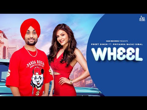 Wheel (Official Video) Preet Singh Ft. Priyanka Bajaj Sibal New Punjabi Songs 2022