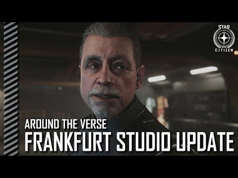 Star Citizen: Around the Verse - Frankfurt Studio Update