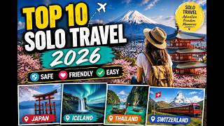 Top 10 SOLO Travel Destinations in 2026! (Safe, Friendly & Easy)