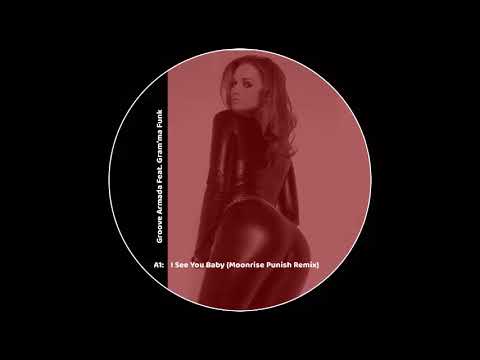 Groove Armada Feat. Gram'ma Funk - I See You Baby (Moonrise Punish Remix)