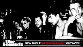 The Sounds - Better Off Dead (Single out now!)