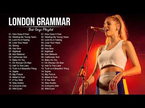 LondonGrammar Best Songs Full Album - LondonGrammar Greatest Hits