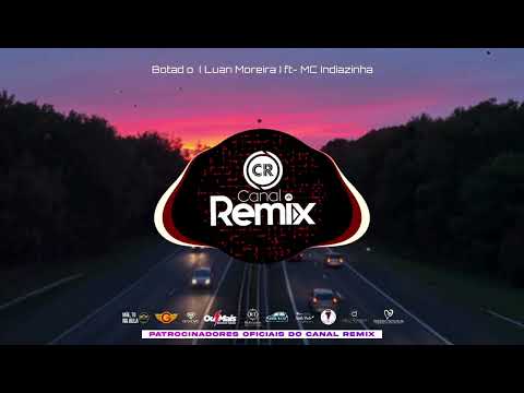 Botadão - Ft Mc Indiazinha (Luan Moreira)