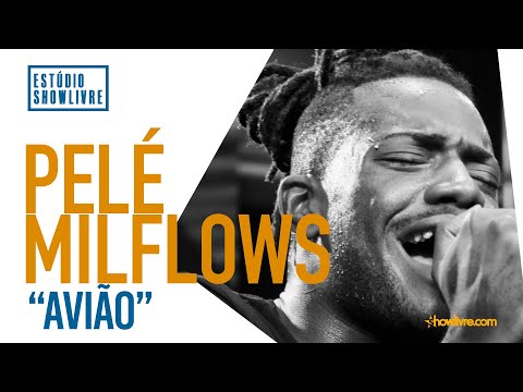 Pelé Milflows - Avião - Ao Vivo no Estúdio Showlivre 2019