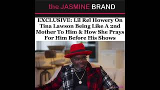 Lil Rel Howery On Tina Lawson Being Like A 2nd Mother To Him & How She Prays For Him