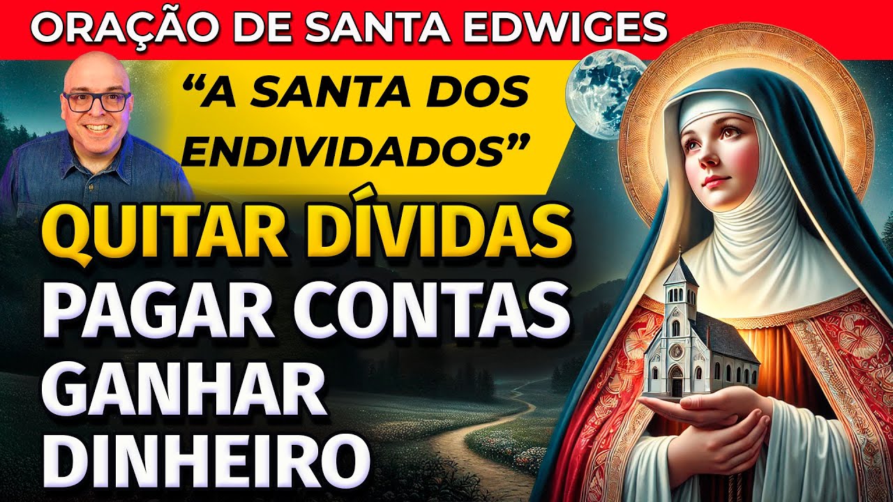 PAGAR CONTAS, DÍVIDAS E GANHAR DINHEIRO - ORAÇÃO DE SANTA EDWIGES PARA OUVIR DORMINDO