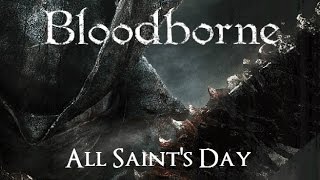 Bloodborne - All Saints' Day Trailer