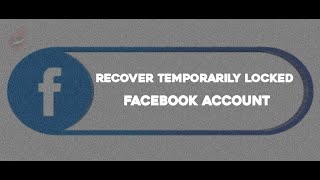 How to Recover a Temporarily Locked Facebook Account {100% Working}