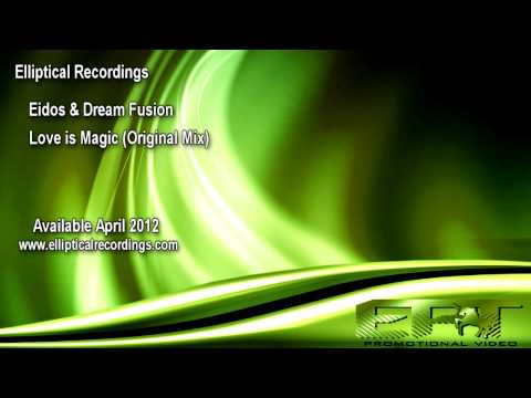 Eidos & Dream Fusion - Love is Magic (Original Mix)