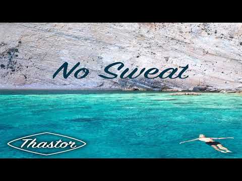Thastor - No Sweat (Original Mix)