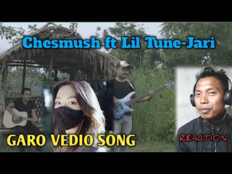 Chesmush ft Lil Tune-Jari (Official Music Vedio) || ( Garo Reaction Vedio)