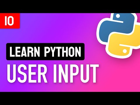 Learn Python • #10 User Input • 4 Ways To Get Input From Your User