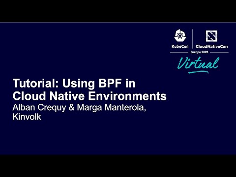 Tutorial: Using BPF in Cloud Native environments - Alban Crequy & Marga Manterola, Kinvolk