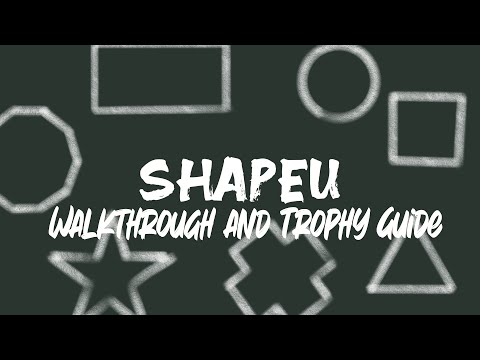 Shapeu - Full Walkthrough & Trophy Guide