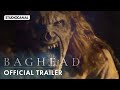 BAGHEAD - Official Trailer - From the producers of IT and Barbarian