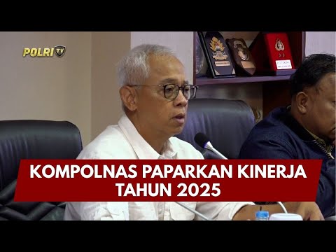 PRESISI UPDATE: KOMPOLNAS PAPARKAN KINERJA TAHUN 2025 05/01/26 (18.00)