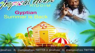 Gyptian - Summer Is Back - Tropical House Riddim - June 2016