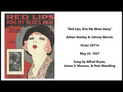 Aileen Stanley & Johnny Marvin "Red Lips, Kiss My Blues Away" Victor 20714 (May 25, 1927)
