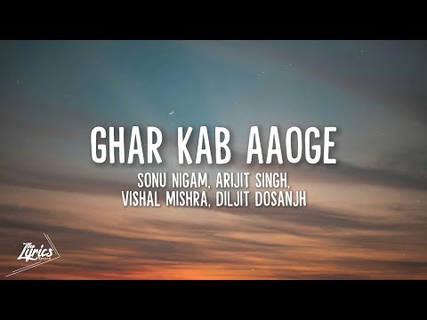 Ghar Kab Aaoge (LYRICS) - Border 2 | Sonu Nigam, Arijit Singh, Vishal Mishra, Diljit Dosanjh