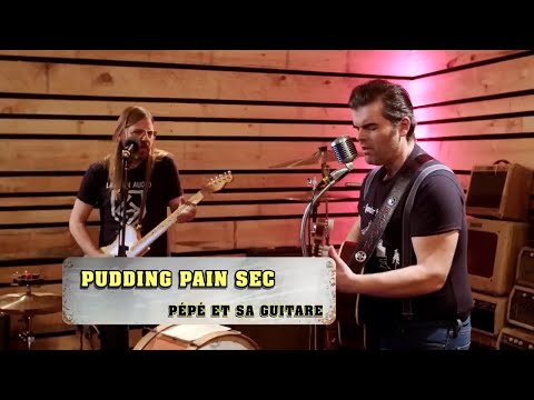 Pépé et sa guitare   - Pouding Pain Sec Feat. Steve Hill