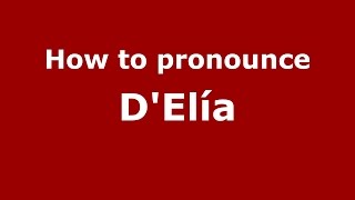 How to pronounce D'Elía