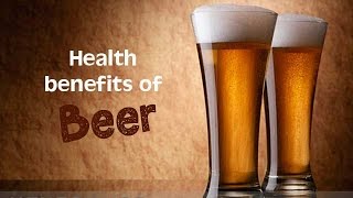 Health Benefits of Beer | surprising health benefits of Drinking Beer