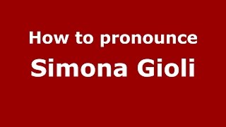 How to pronounce Simona Gioli