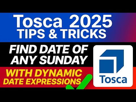 Tosca 2025 Tips & Tricks | Find Date of Any Sunday with Dynamic Date Expressions |
