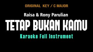 Download lagu Tetap Bukan Kamu - Raisa, Rony Parulian  (KARAOKE FULL MUSIK ORIGINAL KEY) mp3