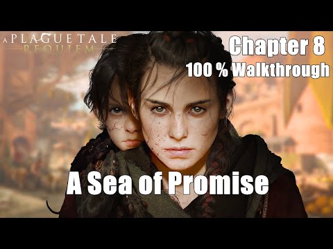 A Plague Tale Requiem - Chapter 8 A Sea of ​​Promise (Full Guide & Walkthrough)