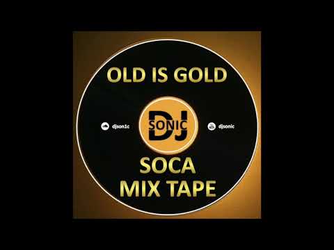 Old Is Gold - Soca Mix Tape By DJ Sonic
