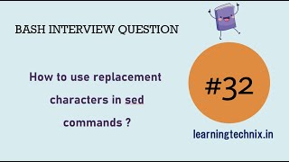Download the video "BASH Interview Question #32: How to use replacement characters in sed commands ?"