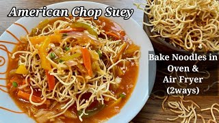 Veg American Chop Suey Recipe | बिना तले आसान वेज अमेरिकन चौप्सी | Bake Noodles in Oven & Air Fryer